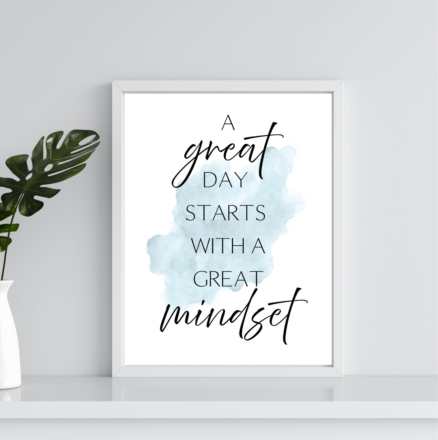 A Great Day Starts with a Great Mindset | Inspirational Wall Art - Printable Download - The Growcademy
