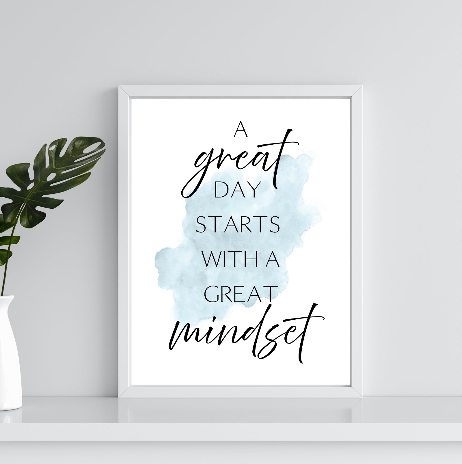A Great Day Starts with a Great Mindset | Inspirational Wall Art - Printable Download - The Growcademy
